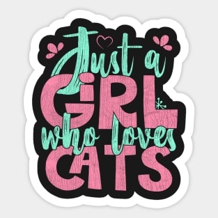 Just A Girl Who Loves Cats - Cat lover Pet Gift print Sticker